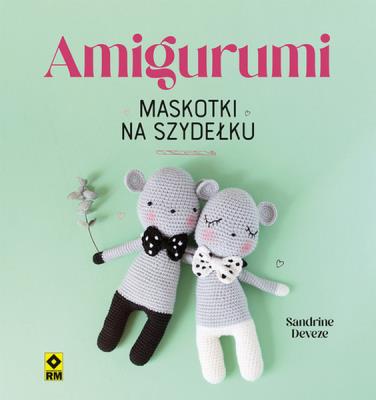 Amigurumi Maskotki na szydełku. Autor: Sandrine Deveze. SmakLiter.pl Okładka książki Amigurumi Maskotki na szydełku