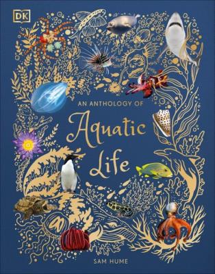 An Anthology of Aquatic Life. Autor: Hume Sam. SmakLiter.pl Okładka książki An Anthology of Aquatic Life