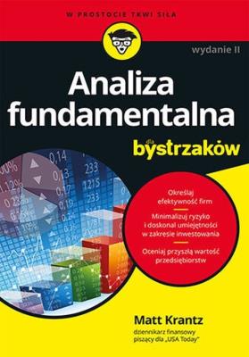 Analiza fundamentalna dla bystrzaków. Jak minimalizować ryzyko i chronić swoje inwestycje wyd. 2. Autor: Matt Krantz. SmakLiter.pl Okładka książki Analiza fundamentalna dla bystrzaków. Jak minimalizować ryzyko i chronić swoje inwestycje wyd. 2