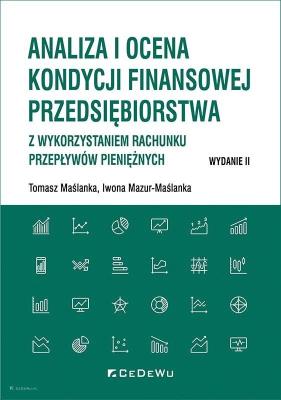 Okładka książki Analiza i ocena kondycji finansowej przedsiębiorstwa z wykorzystaniem rachunku przepływów pieniężnyc