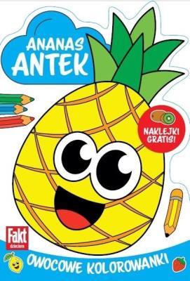 Ananas Antek. Owocowe kolorowanki. Autor:   Praca zbiorowa. SmakLiter.pl Okładka książki Ananas Antek. Owocowe kolorowanki