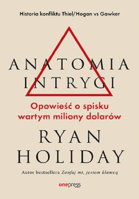 Okładka książki Anatomia intrygi. Opowieść o spisku wartym miliony dolarów