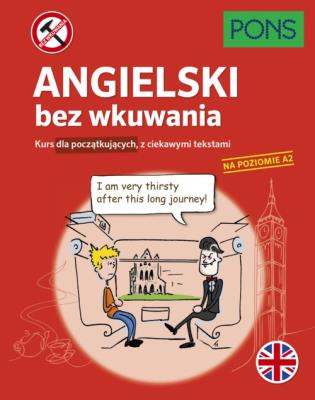 Okładka książki Angielski bez wkuwania Kurs dla początkujących z ciekawymi opowiadaniami Poziom A2 wyd.3 PONS