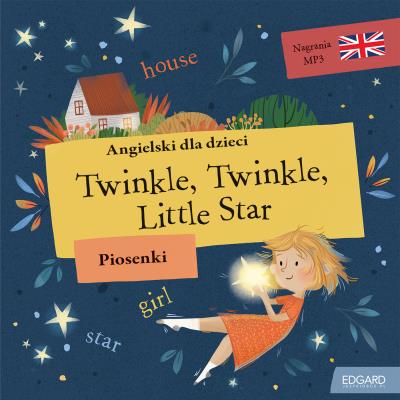 Angielski dla dzieci. Piosenki. Twinkle. Autor: Kasia Nowowiejska. SmakLiter.pl Okładka książki Angielski dla dzieci. Piosenki. Twinkle