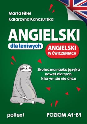 Okładka książki Angielski dla leniwych. Angielski w ćwiczeniach. Poziom A1-B1