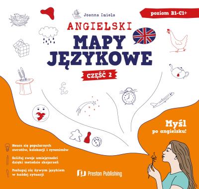 Angielski. Mapy językowe. Część 2. Autor: Joanna Imiela. SmakLiter.pl Okładka książki Angielski. Mapy językowe. Część 2