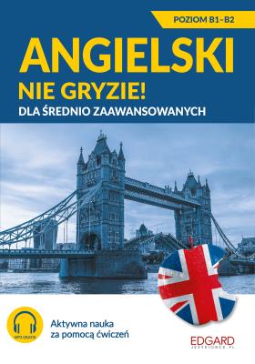 Okładka książki Angielski nie gryzie! Dla średnio zaawansowanych (wyd. 2022)