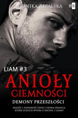 Anioły ciemności. Demony przeszłości #3. Autor: Rępalska Monika. SmakLiter.pl Okładka książki Anioły ciemności. Demony przeszłości #3
