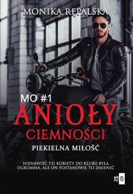 Anioły ciemności Piekielna miłość 1. Autor: Rępalska Monika. SmakLiter.pl Okładka książki Anioły ciemności Piekielna miłość 1