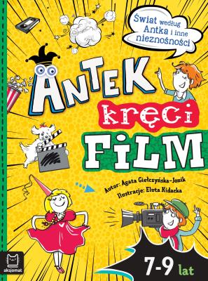 Okładka książki Antek kręci film. Świat według Antka i inne..
