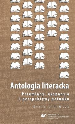 Okładka książki Antologia literacka. Seria pierwsza. Przemiany..