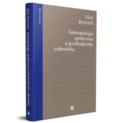 Antropologia społeczna a pochodzenie człowieka. Autor: Alan Barnard. SmakLiter.pl Okładka książki Antropologia społeczna a pochodzenie człowieka