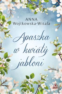 Apaszka w kwiaty jabłoni. Autor: Wojtkowska-Witala Anna. SmakLiter.pl Okładka książki Apaszka w kwiaty jabłoni