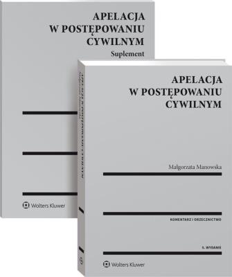 Apelacja w postępowaniu cywilnym Komentarz Orzecznictwo. Autor: Manowska Małgorzata wyd.5. SmakLiter.pl Okładka książki Apelacja w postępowaniu cywilnym Komentarz Orzecznictwo