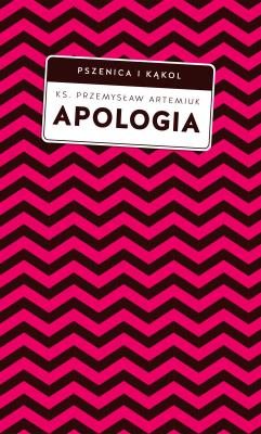 Apologia. Autor: Artemiuk Przemysław. SmakLiter.pl Okładka książki Apologia