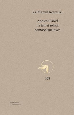 Apostoł Paweł na temat relacji homoseksualnych. Autor: Kowalski Marcin. SmakLiter.pl Okładka książki Apostoł Paweł na temat relacji homoseksualnych