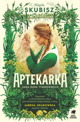 Aptekarka. Autor: Magda Skubisz. SmakLiter.pl Okładka książki Aptekarka