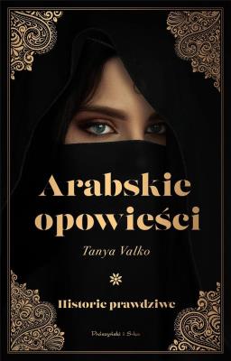 Okładka książki Arabskie opowieści. Historie prawdziwe DL