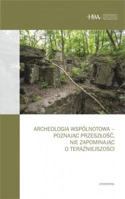 Okładka książki Archeologia wspólnotowa - poznając przeszłość, nie zapominając o teraźniejszości