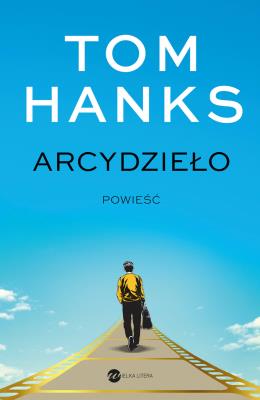 Arcydzieło. Autor: Tom Hanks. SmakLiter.pl Okładka książki Arcydzieło