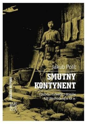 Okładka książki Arkana historii. Smutny kontynent