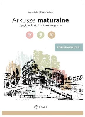 Arkusze maturalne Język łaciński i kultura antycz.. Autor: Janusz Ryba, Elżbieta Wolanin. SmakLiter.pl Okładka książki Arkusze maturalne Język łaciński i kultura antycz.
