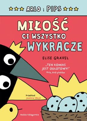 Arlo i Pips. Miłość ci wszystko wykracze. Autor: Gravel Elise, Joanna Wajs. SmakLiter.pl Okładka książki Arlo i Pips. Miłość ci wszystko wykracze