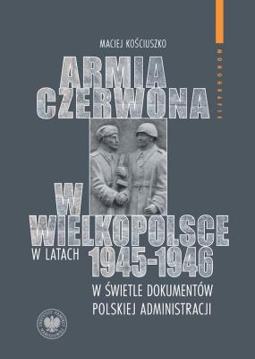Okładka książki Armia Czerwona w Wielkopolsce w latach 1945-1946..