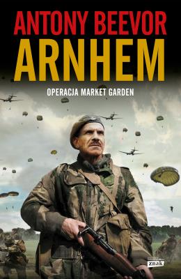 Okładka książki Arnhem 1944. Operacja Market Garden wyd. 2024