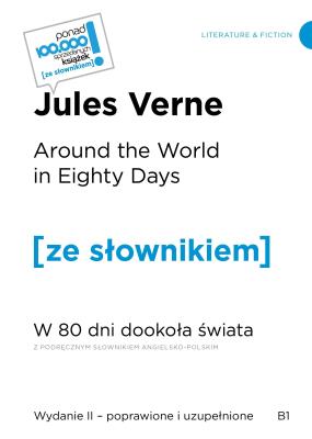 Around the World in Eighty Days W 80 dni dookoła świata z podręcznym słownikiem angielsko-polskim. Autor: Verne Jules. SmakLiter.pl Okładka książki Around the World in Eighty Days W 80 dni dookoła świata z podręcznym słownikiem angielsko-polskim