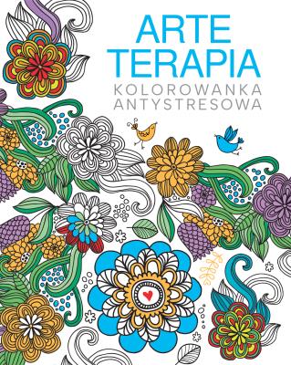 Arteterapia. Kolorowanka antystresowa. Autor:   Praca zbiorowa. SmakLiter.pl Okładka książki Arteterapia. Kolorowanka antystresowa