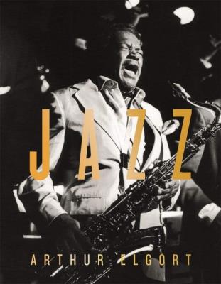 Arthur Elgort: Jazz. Autor: Elgort Arthur. SmakLiter.pl Okładka książki Arthur Elgort: Jazz