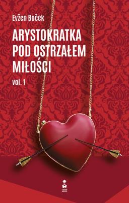 Arystokratka pod ostrzałem miłości vol. 1. Autor: Evzen Bocek. SmakLiter.pl Okładka książki Arystokratka pod ostrzałem miłości vol. 1