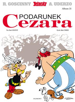 Asteriks T.21 Podarunek Cezara. Autor: René Goscinny, Albert Uderzo, Jolanta Sztuczyńska. SmakLiter.pl Okładka książki Asteriks T.21 Podarunek Cezara