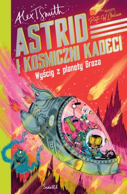 Okładka książki Astrid i kosmiczni kadeci Tom 2 Wyścig z planety Groza