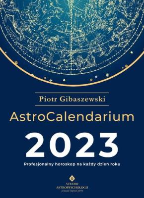 AstroCalendarium 2023. Autor: Piotr Gibaszewski. SmakLiter.pl Okładka książki AstroCalendarium 2023