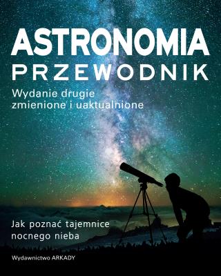 Astronomia. Przewodnik. Autor: Will Gater;Anton Vamplew, Vamolew Anton. SmakLiter.pl Okładka książki Astronomia. Przewodnik