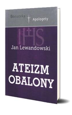Ateizm obalony. Autor: Lewandowski Jan. SmakLiter.pl Okładka książki Ateizm obalony