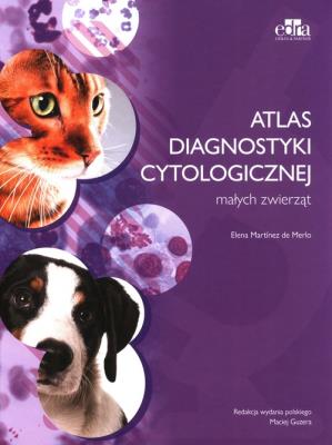 Atlas diagnostyki cytologicznej małych zwierząt. Autor: Merlo E.M.. SmakLiter.pl Okładka książki Atlas diagnostyki cytologicznej małych zwierząt