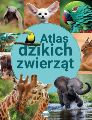Atlas dzikich zwierząt. Autor: Opracowanie zbiorowe. SmakLiter.pl Okładka książki Atlas dzikich zwierząt