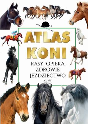 Atlas koni. Autor: Joanna Werner. SmakLiter.pl Okładka książki Atlas koni