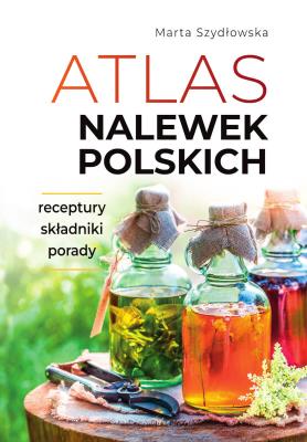 Okładka książki Atlas nalewek polskich