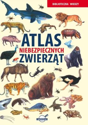 Okładka książki Atlas niebezpiecznych zwierząt. Biblioteczka wiedzy