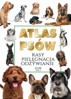 Atlas psów. Autor: Joanna Werner. SmakLiter.pl Okładka książki Atlas psów