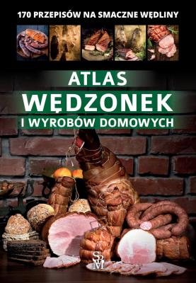 Atlas wędzonek i wyrobów domowych. Autor: Marta Szydłowska. SmakLiter.pl Okładka książki Atlas wędzonek i wyrobów domowych