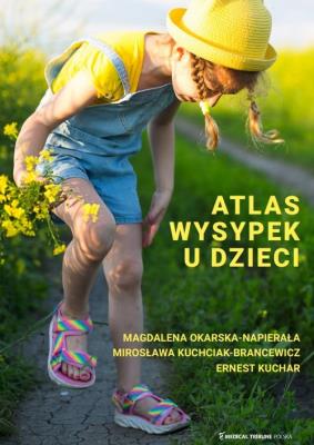 Atlas wysypek u dzieci. Autor:   Praca zbiorowa. SmakLiter.pl Okładka książki Atlas wysypek u dzieci