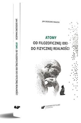 Okładka książki Atomy. Od filozoficznej idei do fizycznej...