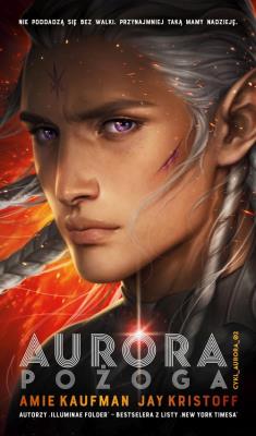 Aurora T.2 Pożoga. Autor: Kristoff Jay, Amie Kaufman. SmakLiter.pl Okładka książki Aurora T.2 Pożoga