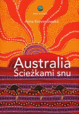Australia. Ścieżkami snu. Autor: Korzeniowska Anna. SmakLiter.pl Okładka książki Australia. Ścieżkami snu