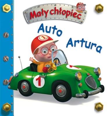 Auto Artura. Mały chłopiec. Autor: Beaumont Emilie, Nathalie Belineau. SmakLiter.pl Okładka książki Auto Artura. Mały chłopiec